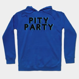 Pity Party Hoodie